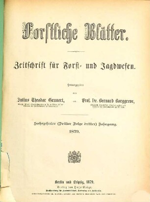 Forstliche Blätter : Zeitschrift für Forst- u. Jagdwesen. 3 = Jg. 16. 1879