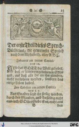 Der erste Theil dieses Spruch-Büchleins, die gemeinste Sprüch nach dem Alphabeth, oder ABC.