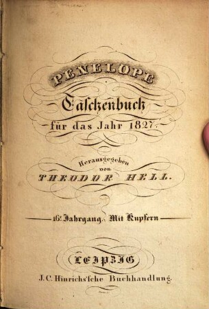 Penelope : Taschenbuch d. Häuslichkeit u. Eintracht gewidmet auf d. Jahr ..., 1827