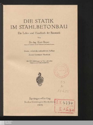 Die Statik im Stahlbetonbau : ein Lehr- und Handbuch der Baustatik ; mit zahlreichen Tabellen und Rechenvorschriften