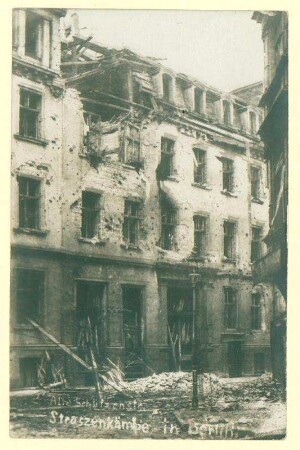 Novemberrevolution: "Alte Schützenstr Straßenkämpfe in Berlin"; Schützenstr. 5, zerstört.