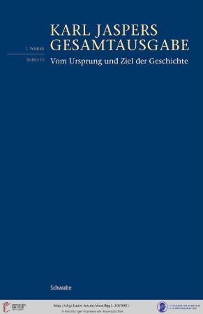 Abteilung 1, Band 10: Karl Jaspers Gesamtausgabe: Vom Ursprung und Ziel der Geschichte