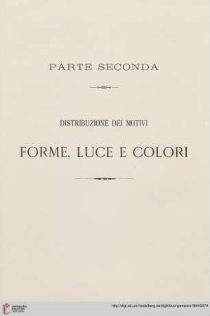 Parte seconda: distribuzione dei motivi forme, luce e colori