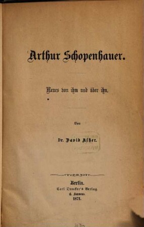 Arthur Schopenhauer : Neues von ihm und über ihn