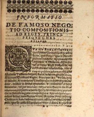 Informatio De Famoso Negotio Compositionis Dissidentium inter se Principum & statuum S.R. Imperii : Ad Reges Et Principes Christianos
