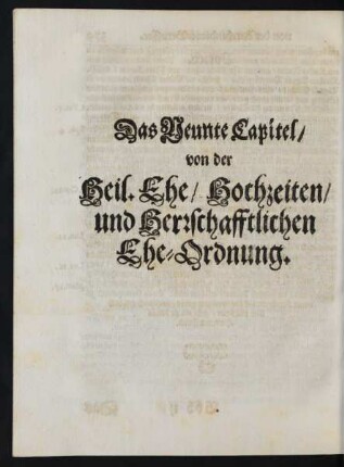 Das Neunte Capitel/ von der Heil. Ehe/ Hochzeiten/ und Herrschaftlichen Ehe-Ordnung.