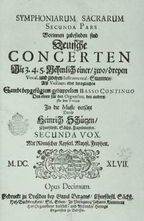 Schütz, Heinrich: Symphoniae sacrae, Teil II op. 10 : Schütz, Heinrich: Symphoniae sacrae, Teil II op. 10. Deutsche Konzerte. Titelblatt des Stimmbuches Secunda vox. Dresden: Gimel Bergen Erben, 1647. Buchdruck (zweifarbig); 26,8 x 18,7 cm. Dresden: SLUB Mus.1479-E-2