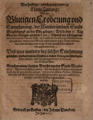 Warhafftige, jedoch gantz trawrige Newe Zeitung Von der Blutigen Eroberung und Einnehmung der Weitberümbten Stadt Magdeburgk an der Elbe gelegen