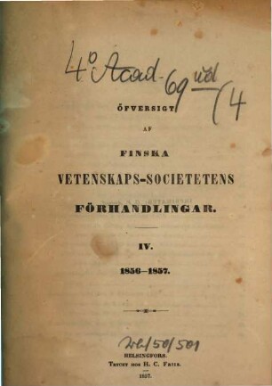 Öfversigt af Finska Vetenskaps-Societetens förhandlingar. 4. 1856/57 (1857)