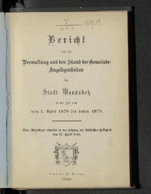 1878/79: Bericht der Stadtverwaltung Wandsbek über den Stand der Gemeindeangelegenheiten : im Kalenderjahr ...