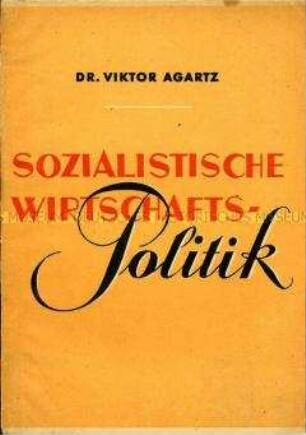 Rede von Viktor Agartz auf dem SPD-Parteitag 1946 in Hannover über die Sozialistische Wirtschaftspolitik