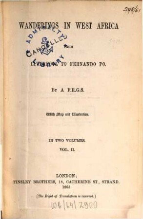 Wanderings in West Africa from Liverpool to Fernando Po : By a F. R. G. S. With map & illustration. In 2 volumes, II