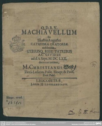 Machiavellum in illustris Augustei cathedra oratoria : exhibendum utriusque reip. patribus ac civibus ad d. 8. Sept. 1670 ...