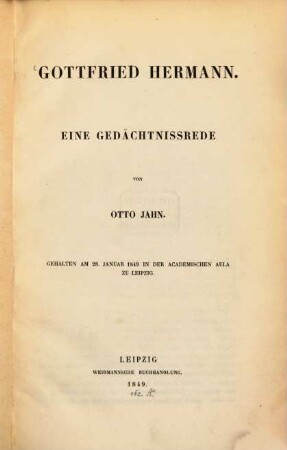 Gottfried Hermann : eine Gedächtnisrede ; gehalten am 28. Januar 1849 in der Academischen Aula zu Leipzig