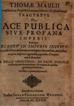 Tractatus de pace publica sive profana Imperii, itemque delectu in Imperio instituto, collectione militum ...