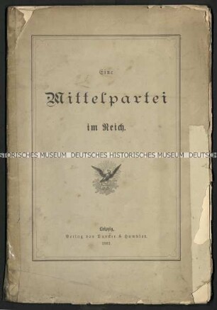 Abhandlung über die Gründung 1871 und die ersten Jahre der Liberalen Reichspartei (LRP)