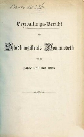 Verwaltungsbericht : für die Jahre .... 1891/93