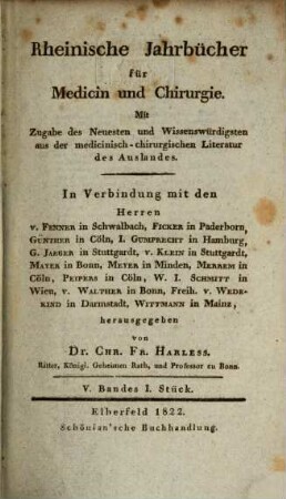 Neue Jahrbücher der teutschen Medicin und Chirurgie : mit Zugabe d. Neuesten u. Wissenswürdigsten aus d. medicin.-chirurg. Literatur d. Auslandes. 5, 5. 1822