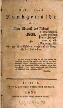 Politisches Rundgemälde, oder kleine Chronik des Jahres ... : für Leser aus allen Ständen. 1834 (1835)