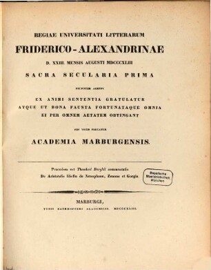 Regiae Universitati Litter. Friderico-Alexandrinae d. XXIII. M. Augusti 1843 Sacra saecularia prima feliciter agenti ex animi sententia gratulatur... Academia Marburgensis : Praemissa est Th. Bergkii commentatio de Aristotelis libello de Xenophane. (Prachtex.)