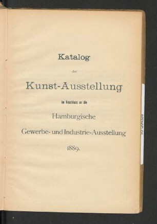 Katalog der Kunst-Austellung im Anschluss an die Hamburgische Gewerbe- und Industrie-Ausstellung 1889.