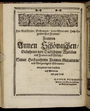 Der [...] Frawen Annen Schönaichen/ Gebohrner von Diebschitzin/ Wittiben [...]