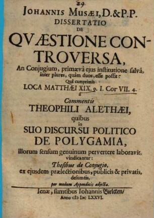Dissertatio de Quaestione Controversa An coniugium, primaeva eius institutione salva, inter plures, quam duos, esse possit?