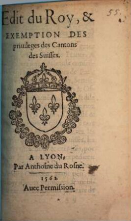 Edit du Roy, & Exemption Des priuileges des Cantons des Suisses