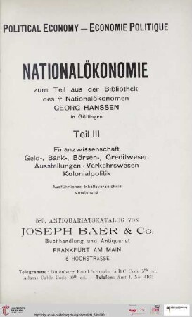 Nr. 589: Nationalökonomie: zum Teil aus der Bibliothek des Nationalökonomen Georg Hanssen in Göttingen =: Finanzwissenschaft, Geld-, Bank-, Börsen-, Creditwesen, Ausstellungen, Verkehrswesen, Kolonialpolitik