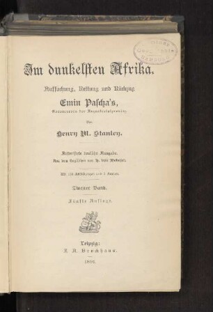 Bd. 2: Im dunkelsten Afrika : Aufsuchung, Rettung und Rückzug Emin Pascha's, Gouverneurs der Aequatorialprovinz