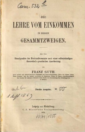 Die Lehre vom Einkommen in dessen Gesammtzweigen : aus dem Standpunkte der Nationalöconomie nach einer selbständigen theoretisch-practischen Anschauung