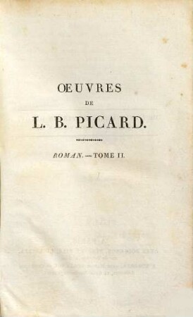 Oeuvres de L. B. Picard, 10. Roman ; T. 2, Les aventures d'Eugène de Semeville et de Guillaume Delorme