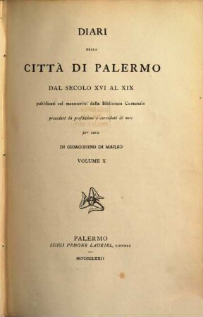Diari della città di Palermo : dal secolo XVI al XIX ; pubblicati su' manoscritti della Biblioteca Comunale, 10