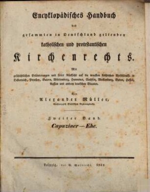 Encyklopädisches Handbuch des gesammten in Deutschland geltenden katholischen und protestantischen Kirchenrechts. 2. Cap. - Ehe. - 1832