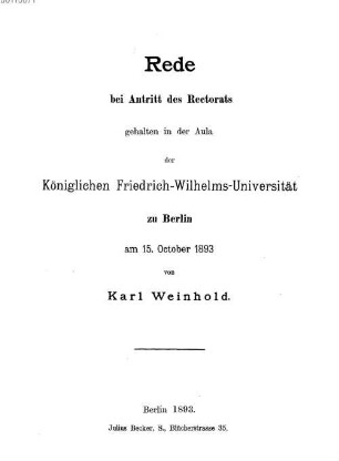 Rede bei Antritt des Rectorats : gehalten in der Aula der Königlichen Friedrich-Wilhelms-Universität zu Berlin am 15. October 1893