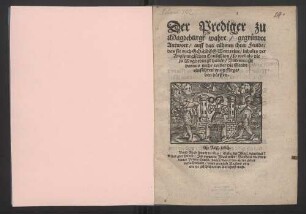 Der Prediger zu Magdeburgk wahre, gegründte Antwort auff das rühmen ihrer Feinde, das sie auch Gottes Wort reine, inhalts der Augspurgischen Confession, so wol als die zu Magdeburgk haben Vnd was sie daraus mehr wider die Stadt einführen vnnd fürgeben dürffen ...