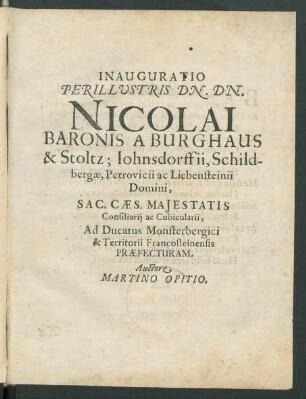 Inauguratio Perillustris Dn. Dn. Nicolai Baronis A Burghaus & Stoltz; Iohnsdorffii, Schildbergae, Petrovicii ... Sac. Caes. Maiestatis Consiliarii ac Cubicularii, Ad Ducatus Monsterbergici ..