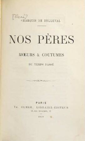 Nos pères : Moeurs et coutumes du temps passé