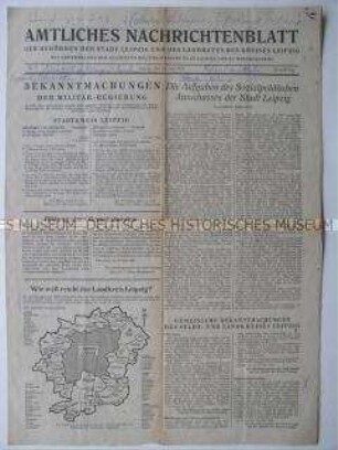 Nachrichtenblatt der Leipziger Behörden: Verbot, vorgegebene Gebiete zu verlassen (Militärregierung); Graphik zur Ausdehnung Leipzigs (Landkreis); Ernährungslage