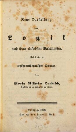 Neue Darstellung der Logik nach ihren einfachsten Verhältnissen : nebst einem logisch-mathematischen Anhange