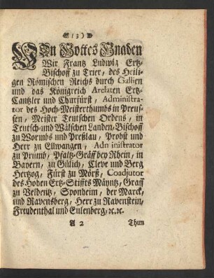 Von Gottes Gnaden Wir Frantz Ludwig Ertz-Bischoff zu Trier ...