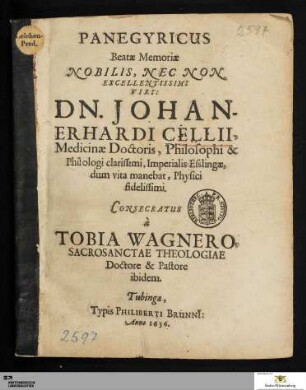 Panegyricus Beatæ Memoriæ nobilis, nec non ... DN. Johan-Erhardi Cellii, Medicinæ Doctoris, Philosophi & Philologi ... Physici fidelissimi