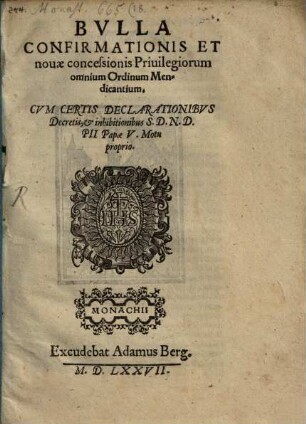 Pii V. Bulla confirmationis et novae concessionis Privilegiorum omnium Ordinum Mendicantium ... cum certis Declarationibus