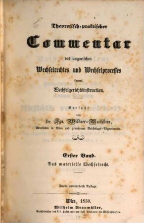 Theoretisch-praktischer Commentar des ungarischen Wechselrechtes und Wechselprocesses sammt Wechselgerichtsinstruction, 1. Das materielle Wechselrecht