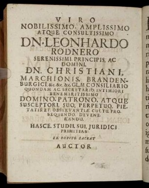 Viro Nobilissimo, Amplissimo Atque Consultissimo Dn. Leonhardo Rodnero [...] Dn. Christiani Marchionis Brandenburgici [...]