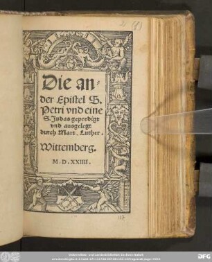 Die an=||der Epistel S.|| Petri vnd eine || S. Judas gepredigt || vnd ausgelegt || durch Mart. Luther.||