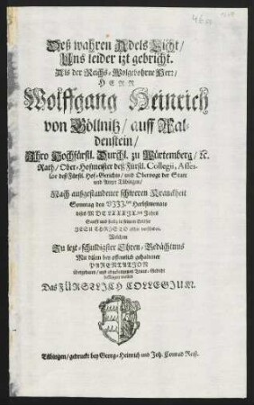 Deß wahren Adels Licht, Uns leider izt gebricht. Als der Reichs-Wolgebohrne Herr Herr Wolffgang Heinrich von Göllnitz, auff Waldenstein ... verschiden