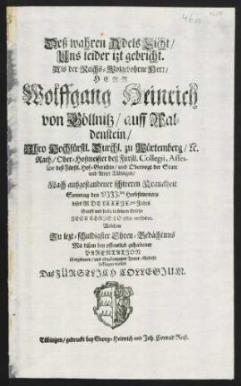 Deß wahren Adels Licht, Uns leider izt gebricht. Als der Reichs-Wolgebohrne Herr Herr Wolffgang Heinrich von Göllnitz, auff Waldenstein ... verschiden