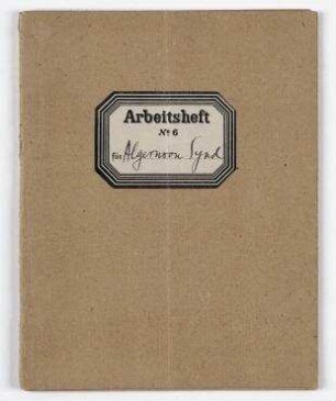 [Notizbuch VII] Arbeitsheft No. 6 für Allgernoon Synd.