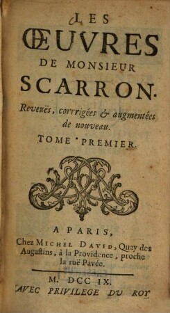 Les oeuvres de Scarron, 1. (1709). - 8 Bl., 334 S.